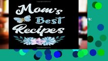 D.O.W.N.L.O.A.D [P.D.F] Mom s Best Recipes: Blank Lined Journal [P.D.F]
