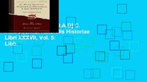 F.R.E.E [D.O.W.N.L.O.A.D] C. Plini Secundi Naturalis Historiae Libri XXXVII, Vol. 5: Libb.