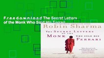 F.r.e.e d.o.w.n.l.o.a.d The Secret Letters of the Monk Who Sold His Ferrari