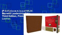 [P.D.F] d.o.w.n.l.o.a.d NKJV, Maxwell Leadership Bible, Third Edition, Premium Calfskin Leather,