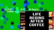 F.R.E.E [D.O.W.N.L.O.A.D] Life Begins After Coffee: Blank Line Journal [E.P.U.B]