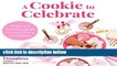 Review  A Cookie to Celebrate: Recipes and Decorating Tips for Everyday Baking and Holidays