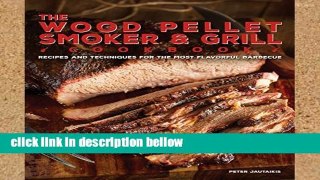 Best product  The Wood Pellet Smoker and Grill Cookbook: Recipes and Techniques for the Most