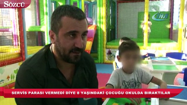 Servis parası vermedi diye 8 yaşındaki çocuğu okulda bıraktılar