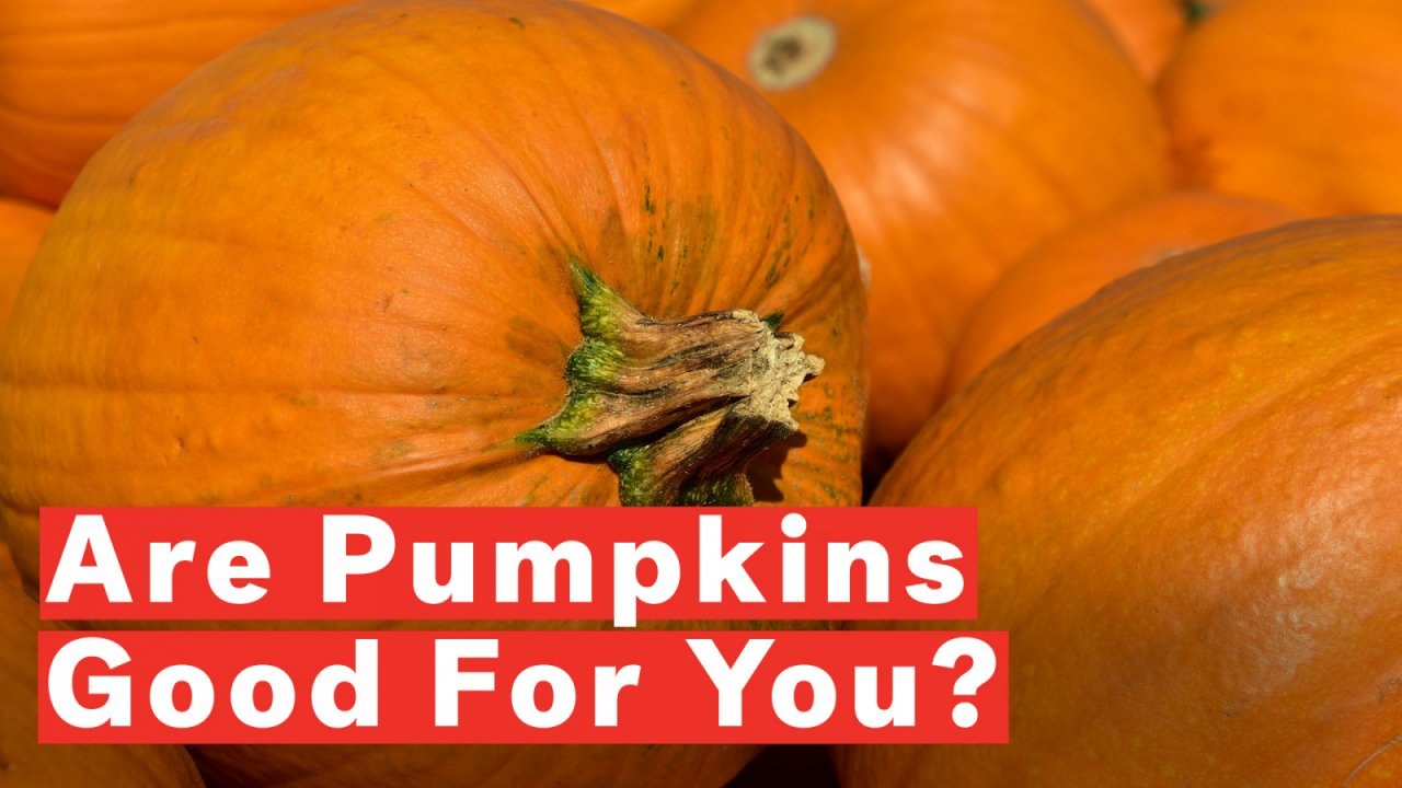 Are Pumpkins Good For You?