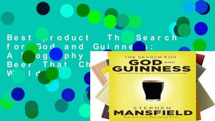 Best product  The Search for God and Guinness: A Biography of the Beer That Changed the World