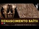 Renascimento Saíta e Queda do Egito │ Historia