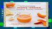 Library  The Amazing Make-Ahead Baby Food Book: Make 3 Months of Homemade Purees in 3 Hours