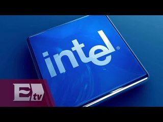 Intel invertirá mil 500 mdd en dos compañías chinas/ Darío Celis