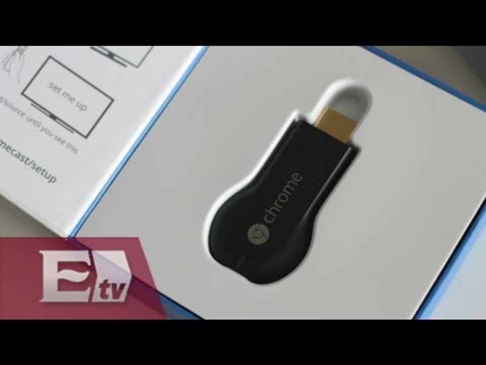 Google Chromecast en México / Hacker