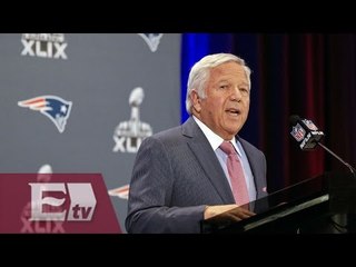 Robert Kraft reacciona ante el caso de los Patriots / Adrenalina Excélsior