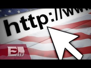 Estados Unidos busca mayor regulación de Internet / Paul Lara