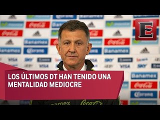 ¿Qué mentalidad debe tener el DT de la Selección Mexicana?