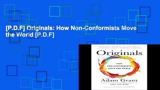[P.D.F] Originals: How Non-Conformists Move the World [P.D.F]