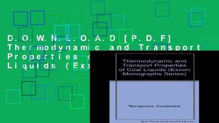D.O.W.N.L.O.A.D [P.D.F] Thermodynamic and Transport Properties of Coal Liquids (Exxon Monographs