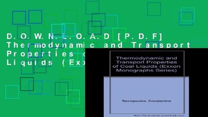 D.O.W.N.L.O.A.D [P.D.F] Thermodynamic and Transport Properties of Coal Liquids (Exxon Monographs