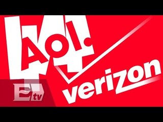 Verizon compra AOL por 4 mil 400 millones de dólares / Dinero