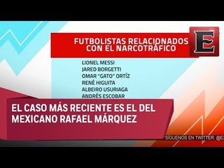 Futbolistas vinculados al narcotráfico