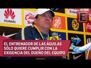 Mi objetivo es salir campeón con América: Miguel Herrera