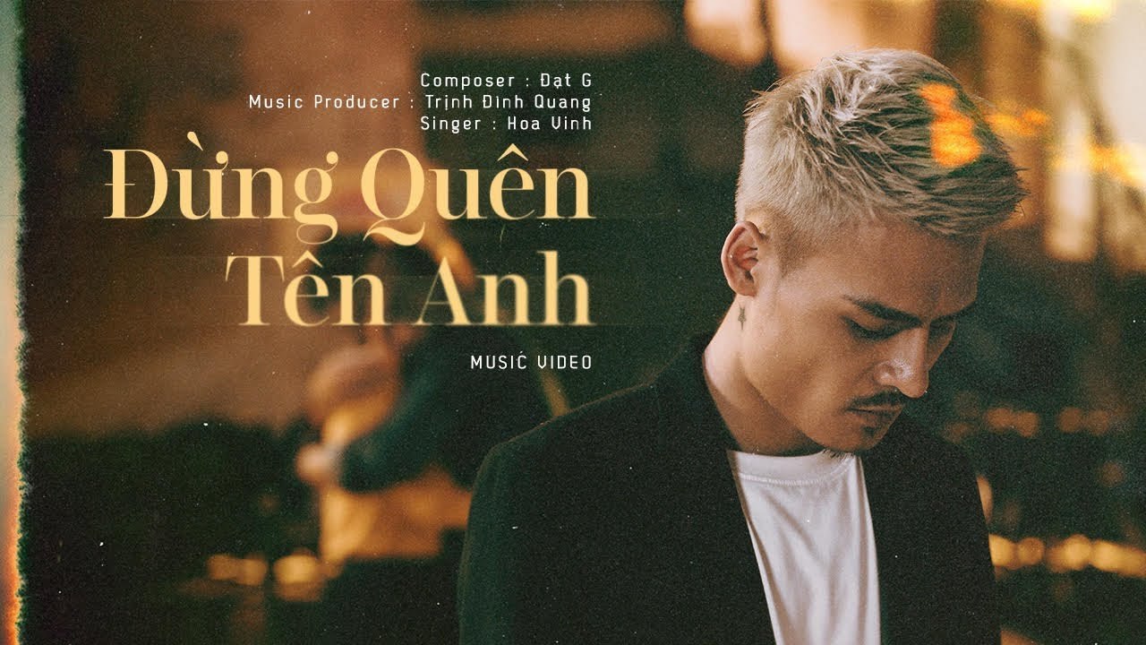Đừng Quên Tên Anh - Official Music Video (4k) - Hoa Vinh (1)