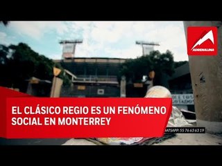 La rivalidad entre Tigres y Rayados tiene un vínculo social