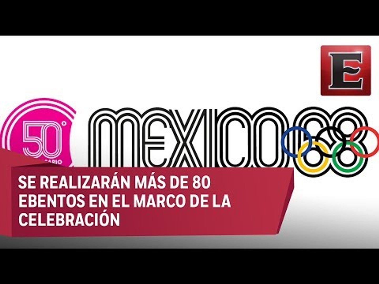 Aniversario 50 de los Juegos Olímpicos México 68