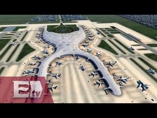 La infraestructura del nuevo aeropuerto internacional de la Ciudad de México