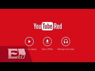 Google lanza YouTube Red / Rodrigo Pacheco