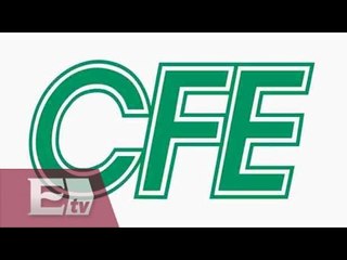 Reducción en tarifas de la CFE se estabilizarán en cinco años / Rodrigo Pacheco