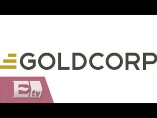 Goldcorp extrajo 307 mil onzas de oro en México durante 2015 / Dinero