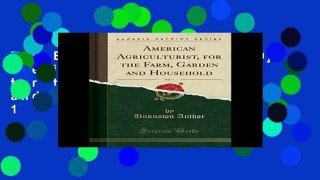 F.R.E.E [D.O.W.N.L.O.A.D] American Agriculturist, for the Farm, Garden and Household, Vol. 1