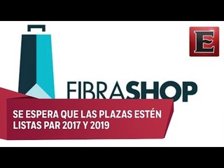 Fideicomiso Fibra Shop invertirá en centros comerciales