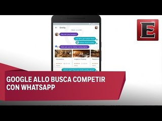 Llega Google Allo,  novedosa aplicación de mensajería