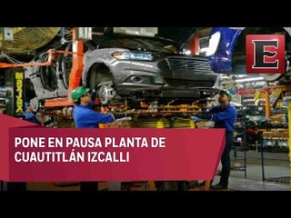 Ford pondrá en pausa la producción de 2 plantas en México