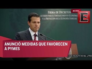 EPN encabeza firma de decretos para Fortalecimiento Económico