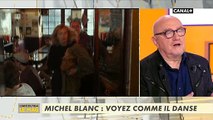 Sur Canal Plus, Michel Blanc avoue qu'il ne tenait pas vraiment à faire 