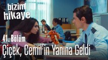 Çiçek, Cemil'in yanına geldi - Bizim Hikaye 41. Bölüm