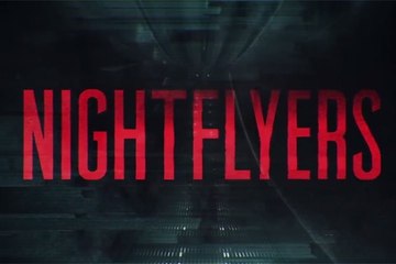 Nightflyers - Nouveau trailer Saison 1