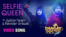 Selfie Queen | Dangar Doctor Jelly | Ravinder Grewal, Sara Gurpal, Jyotica Tangri | DJ Flow | 20 Oct