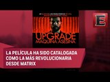 'Upgrade: Maquina Asesina' llega a revolucionar la ciencia ficción