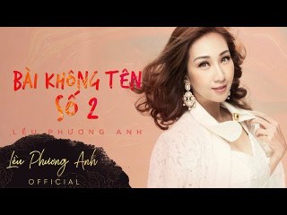 Bài Không Tên Số 2 - Lều Phương Anh - Sáng tác- Vũ Thành An