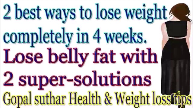 The best ways to lose weight completely in 4 weeks | Weight loss drink to lose whole butt, thighs and belly fat at home | Gopal suthar Health and Weight loss tips