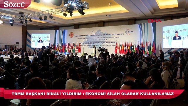 TBMM Başkanı Yıldırım: Ekonominin silah ve baskı aracı olarak kullanılması kabul edilemez