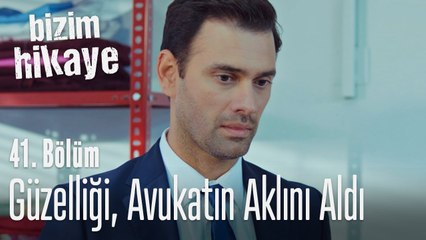 Filiz güzelliğiyle avukatın aklını aldı - Bizim Hikaye 41. Bölüm