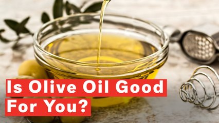 Is Olive Oil Good For You?