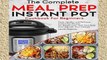 Review  The Complete Meal Prep Instant Pot Cookbook for Beginners: Tasty, Healthy and Delicious