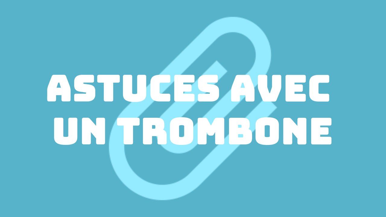 Life hacks : Le trombone