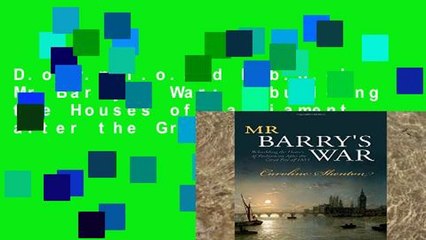 D.o.w.n.l.o.a.d E.b.o.ok Mr Barry s War: Rebuilding the Houses of Parliament after the Great Fire