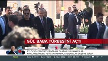 Cumhurbaşkanı Erdoğan, Gül Baba Türbesi'ni açtı