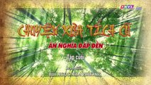 Ân nghĩa đáp đền - Tập 4 (Hết) | Chuyện xưa tích cũ